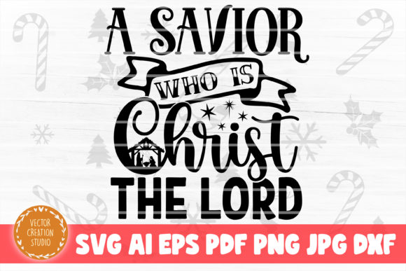 Bringing Elegance to Christmas: A Savior Who is Christ the Lord Nativity Graphics for Crafts